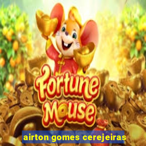 airton gomes cerejeiras